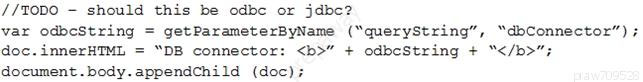 //TODO — should this be odbc or jdbc?

var odbcString = getParameterByName (“queryString”, “dbConnector”) ;
doc.innerHTML = “DB connector: <b>” + odbcString + “</b>”;

document .body.appendChild (doc);