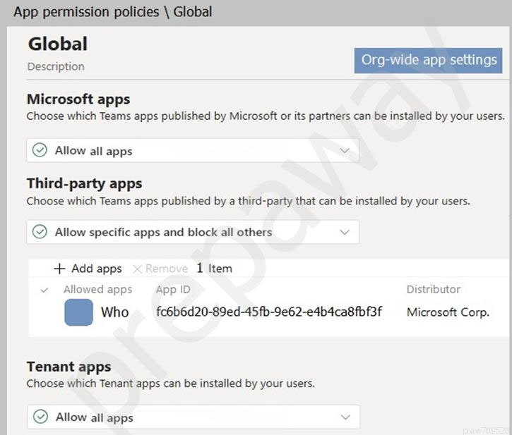 App permission policies \ Global
Global

Description

Microsoft apps
Choose which Teams apps published by Microsoft or its partners can be installed by your users.

© Allow all apps

Third-party apps
Choose which Teams apps published by a third-party that can be installed by your users.
© Allow specific apps and block all others v
++ Add apps 1 Item

v Allowed apps App ID Distributor

@ wro fc6b6d20-89ed-45fb-9e62-e4b4caBlbf3F Microsoft Corp.

Tenant apps
Choose which Tenant apps can be installed by your users.

© Allow all apps v