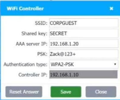 SSID: CORPGUEST
‘Shared key: SECRET
AAA server IP: 192.168.1.20

PSK: Zack@123+
Authentication type: WPA2-PSK °
con SE

=] as