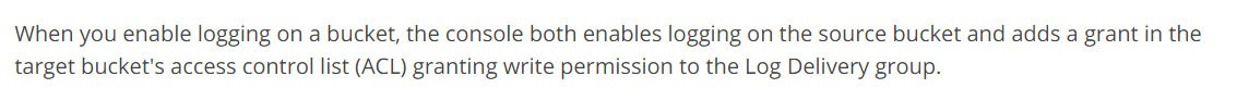 When you enable logging on a bucket, the console both enables logging on the source bucket and adds a grant in the
target bucket's access control list (ACL) granting write permission to the Log Delivery group.