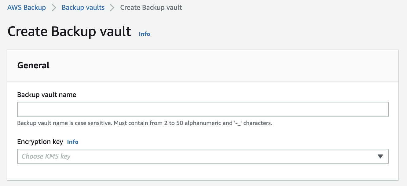 AWS Backup > Backup vaults > Create Backup vault

Create Backup vault in.

General

Backup vault name

Backup vault name is case sensitive. Must contain from 2 to 50 alphanumeric and '-_' characters.

Encryption key Info

Choose KMS key