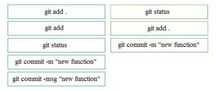 git add . git status

git add git add.

git status | git commit -m "new function"

git commit -m "new function"

git commit -msg "new function"