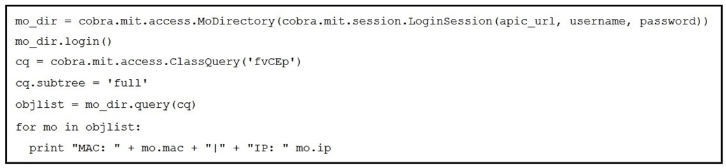 mo_dir = cobra.mit.access.MoDirectory (cobra.mit.session.LoginSession(apic_url, username, password))
mo_dir.login()

cq = cobra.mit.access.ClassQuery ('fvCEp")

cq.subtree = 'full'

objlist = mo_dir.query (cq)

for mo in objlist:

print "MAC: " + mo.mac + "

“4+ "IP: " mo.ip
