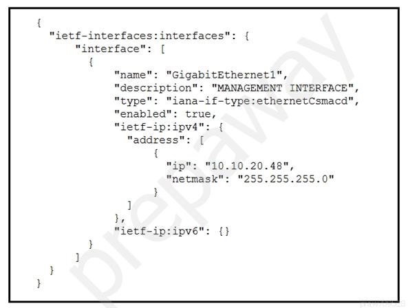 "ietf-interfaces: interfaces"
“interface”: [

{
"name": "GigabitEthernet1",
"description": "MANAGEMENT INTERFACE",
"type": "iana-if-type:ethernetCsmaca",
"enabled": true,
“ietf-ip:ipv4
“address

p": "10.10.20.48",
"netmask": "255.255.255.0"