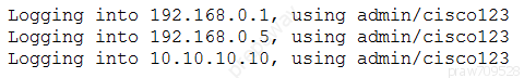 Logging into 192.168.0.1, using admin/cisco123
Logging into 192.168.0.5, using admin/cisco123
Logging into 10.10.10.10, using admin/cisco123