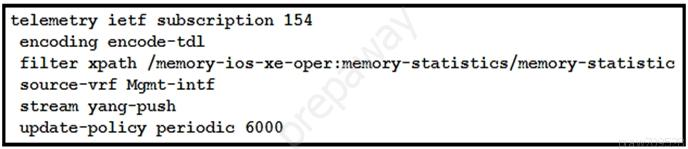 telemetry ietf subscription 154
encoding encode-tdl

filter xpath /memory-ios-xe-oper:memory-statistics/memory-statistic

source-vrf Mgmt-intf£
stream yang-push

update-policy periodic 6000