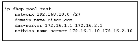 ip dhcp pool test
network 192.168.10.0 /27
domain-name cisco.com

dns-server 172.16.1.1 172.16.2.1
netbios-name-server 172.16.1.10 172.16.2.10