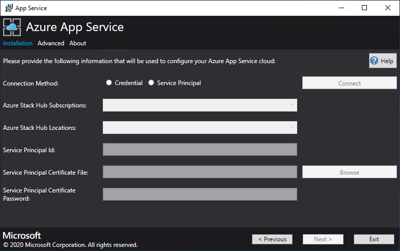 fad Azure App Service

Installation Advanced About

Please provide the following information that will be used to configure your Azure App Service cloud:
Connection Method: © Credential @ Service Principal
‘Azure Stack Hub Subscriptions:

‘Azure Stack Hub Locations:

seve Pinal |

Service Principal Certificate File:

Service Principal Certificate
Password:

Microsoft
‘© 2020 Microsoft Corporation. All rights reserved.