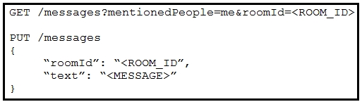 GET /messages?mentionedPeople=meéroomId=<ROOM_ID>

PUT /messages

{
“roomId”: “<ROOM_ID”,
“text”: “<MESSAGE>”