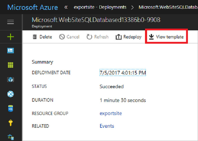 site - Deployments > Microsoft.WebSiteSQLDatab

Microsoft WebSiteSQLDatabas

Deployment

H Dekte © ov LD) Redeploy | Y View template
r
Summary
Pl y
DEPLOYMENT DATE
s
STATUS Succeeded
&
DURATION 1 minute 30 seconds
RESOURCE GROUP exportsite

t RELATED Events