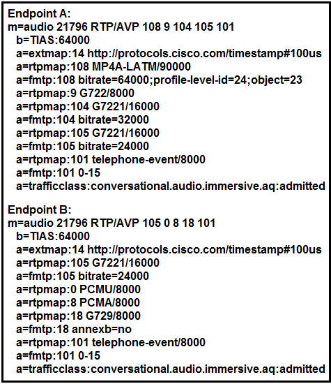 Endpoint A:
m=audio 21796 RTPIAVP 108 9 104 105 101
b=TIAS:64000
a=extmap:14 http:/iprotocols.cisco.com/timestamp#100us
a=rtpmap:108 MP4A-LATM/90000
a=fmtp:108 bitrate=64000;profile-level-id=24; object=23
a=rtpmap:9 G722/8000
a=rtpmap:104 G7221/16000
a=fmtp:104 bitrate=32000
a=rtpmap:105 G7221/16000
a=fmtp:105 bitrate=24000
a=rtpmap:101 telephone-event8000
a=fmtp:101 0-15
a=trafficclass:conversational.audio.immersive.aq:admitted

Endpoint B:
m=audio 21796 RTPIAVP 105 0 8 18 101

b=TIAS:64000

a=extmap:14 http:/iprotocols.cisco.com/timestamp#100us

a=rtpmap:105 G7221/16000

a=fmtp:105 bitrate=24000

a=rtpmap:0 PCMU/8000

a=rtpmap:8 PCMA/8000

a=rtpmap:18 G729/8000

a=fmtp:18 annexb=no

a=rtpmap:101 telephone-event8000

a=fmtp:101 0-15

a=trafficclass:conversational.audio.immersive.aq:admitted
