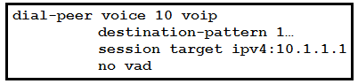 dial-peer voice 10 voip
destination-pattern 1

session target ipv4:10.1.1.1
no vad