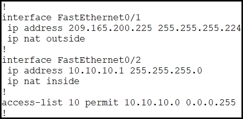 interface FastEthernet0/1
ip address 209.165.200.225 255.255.255.224]

ip nat outside
'

interface FastEthernet0/2

ip address 10.10.10.1 255.255.255.0
ip nat inside

'

jaccess-list 10 permit 10.10.10.0 0.0.0.255
1