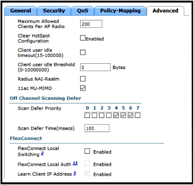 | General | Security | G05 | Poly Mapping | Advanced

Maximum Allowed 200
Clients Per AP Radio

Clear HotSpot
Configuration

Enabled

Client user idle
timeout(15-100000)

Client user idle threshold
(0-10000000) fo
oO
s)

Radius NAI-Realm

1lac MU-MIMO

Off Channel Scanning Defer

Scan Defer Priority 01234567
OOOOMssO

‘Scan Defer Time(msecs) 100

FlexConnect

FlexConnect Local
Switching 2

Enabled

FlexConnect Local Auth 22 Enabled

Learn Client IP Address 3 Enabled