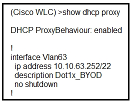 (Cisco WLC) >show dhep proxy

DHCP ProxyBehaviour: enabled

!

interface Vian63
ip address 10.10.63.252/22
description Dotix_BYOD

no shutdown
!