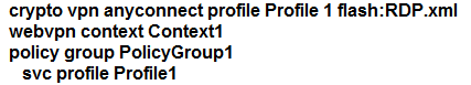 crypto vpn anyconnect profile Profile 1 flash:RDP.xml
webvpn context Contextt
policy group PolicyGroup1

svc profile Profile1