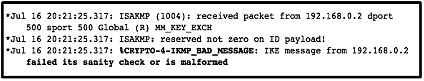 *Jul 16 20:21:25.317: ISAKMP (1004): received packet from 192.168.0.2 dport
500 sport 500 Global (R) MM_KEY_EXCH
*Jul 16 20:21:25.317: ISAKMP: reserved not zero on ID payload!

*Jul 16 20:21:25.317: %CR¥YPTO-4-IKMP_BAD_MESSAGE: IKE message from 192.168.0.2
failed its sanity check or is malformed