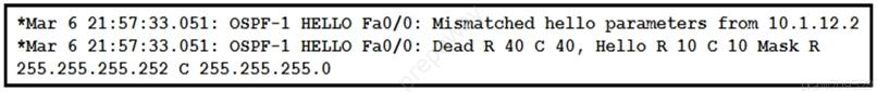 33.051: OSPF-1 HELLO Fa0/0: Mismatched hello parameters from 10.1.12.2
33.051: OSPF-1 HELLO Fa0/0: Dead R 40 C 40, Hello R 10 C 10 Mask R

255.255.255.252 C 255.255.255.0