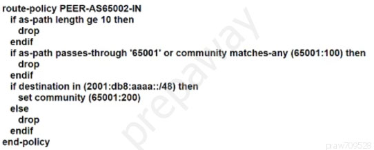 route-policy PEER-AS65002-IN
if as-path length ge 10 then
drop
endif
if as-path passes-through °65001" or community matches-any (65001:100) then
drop
endif
if destination in (2001:db8:aaai
set community (65001200)
else
drop
endif
end-policy

/48) then