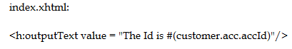 index.xhtml:

<h:outputText value = "The Id is #(customer.ace.accld)"/>