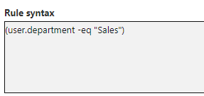 Rule syntax
fuser.department -eq Sales")