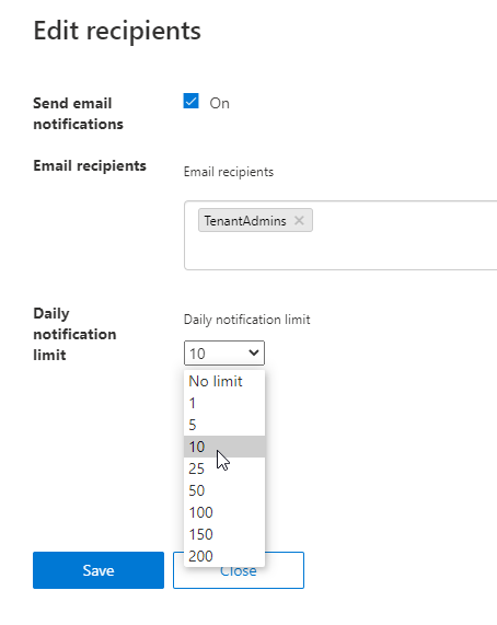 Edit recipients

on

Email recipients

TenantAdmins

Daily

Daily notification limit