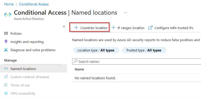 Home > Conditional Access

«>» Conditional Access | Named locations
‘Azure Active Directory
« ++ Countries location | ++ 1P ranges location Configure MFA trusted IPs
Policies

© insights and reporting Named locations are used by Azure AD security reports to reduce false positives and

% Diagnose and solve problems Location type : All types Trusted type : All types
Manage [2 search names

“> Named locations Name

@ Custom controls (Preview) No named locations found.

&% Terms of use

VEN connectivity