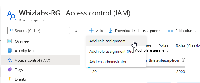 BQ Whizlabs-RG | Access control (IAM)

Resource group

P Search (Ctrl+/) « ++ add Download role assignments
Overview ‘Add role assignment

ate ls Roles (Classic
Activity log ‘Add role assignment (Pre Add role assignment

2 Access control (AM) ‘Add co-administrator r this subscription (

Edit columns

© Tags 29 2000

& events