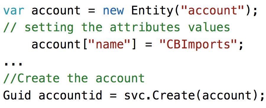 var account = new Entity("account");
// setting the attributes values
account ["name"] = "CBImports";

//Create the account
Guid accountid = svc.Create(account) ;