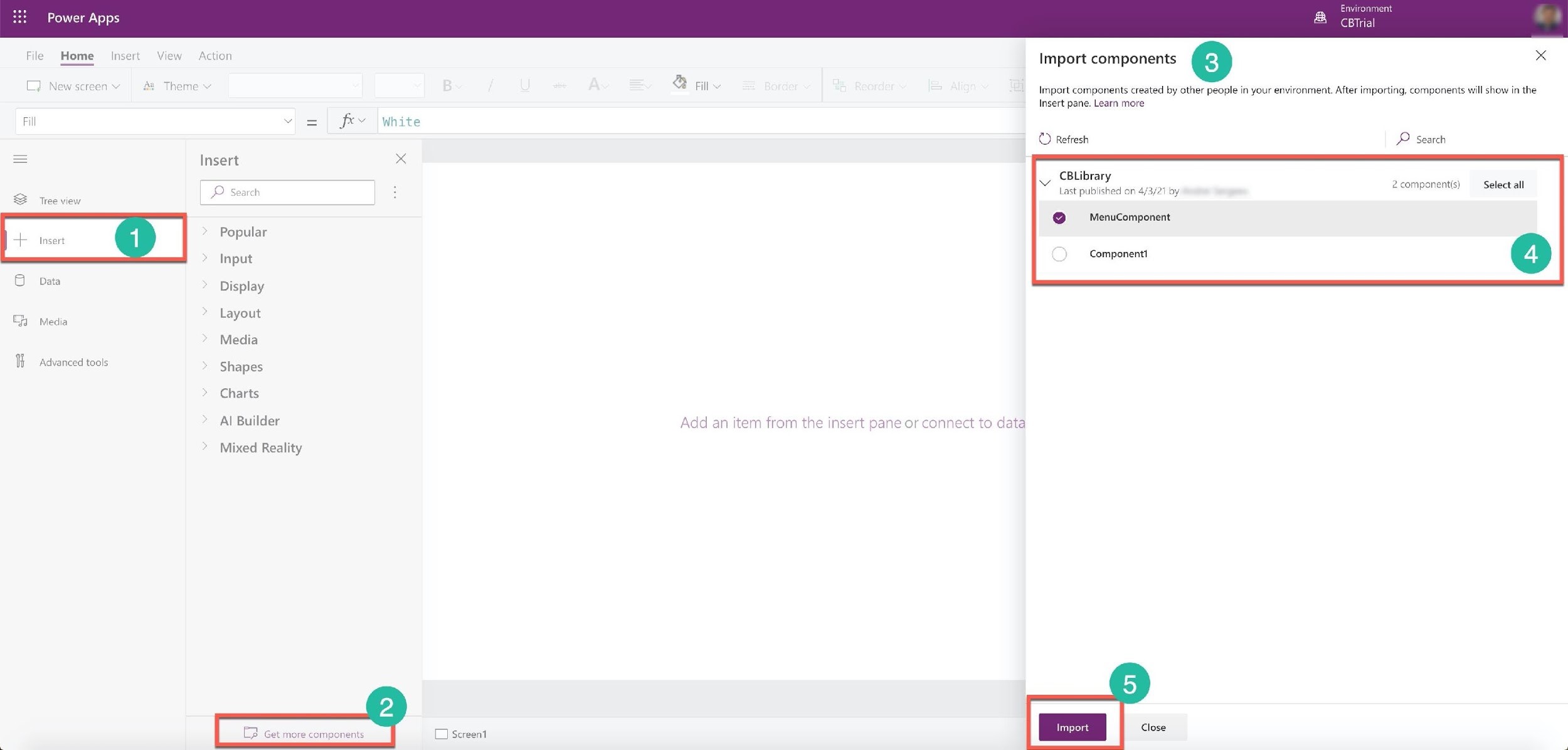 File Home Insert View Action
CL} New screen v a Theme
Fil w

tree view
Popular
Input
6 Data Display
Ch veda Layout
Media
i Advanced tools Shapes
Charts
Al Builder

Mixed Reality

CD Screent

Add an item from the insert pane or connect to data

Import components x

Import components created by ather people in your environment. After importing, components will show in the
Insert pane. Learn more

© Refresh PD search

eg CBLibrary

2a ts)
Last published on 4/3/21 by omponentis) Select all

tv) MenuComponent

Component!

ae