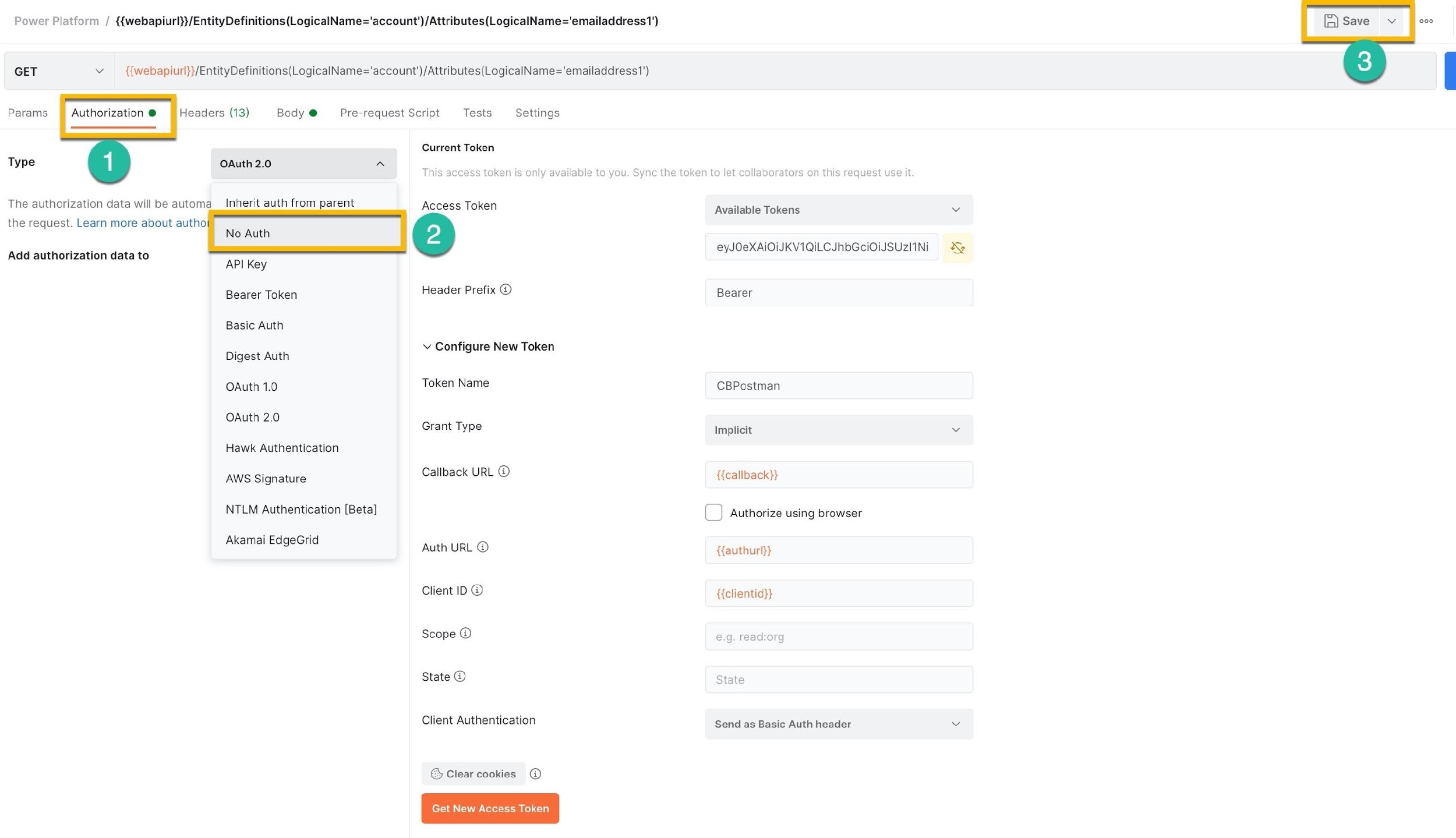 Power Platform / {{webapiurl}}/EntityDefinitions(LogicalName='account')/Attributes(LogicalName='emailaddress1')

GET vy {{webapiurl}}/EntityDefinitions(LogicalName='account')/Attributes(LogicalName='emailaddress1')

Headers (13) Body @ Pre-request Script Tests Settings

Current Token
OAuth 2.0 a
This access token is only available to you. Sync t!
The authorization data will be automa_ Inherit auth from parent Access Token

the request. Learn more about autho

Add authorization data to

API Key
Bearer Token Header Prefix ©
Basic Auth
i Y Configure New Token
Digest Auth
OAuth 1.0 Token Name
OAuth 2.0

Grant Type
Hawk Authentication

AWS Signature Callback URL ©

NTLM Authentication [Beta]

Akamai EdgeGrid Auth URL ©

Client ID @

Scope ©

State @

Client Authentication

Clear cookies ©

Get New Access Token

he token to let collaborators on this request use it.

Available Tokens

eyJOeXAIOIJKVIQiILCJhbGciOiJSUZIINi

Bearer

CBPostman

Implicit

{{callback}}

O Authorize using browser

{{authurl}}

{{clientid}}

e.g. read:org

State

Send as Basic Auth header